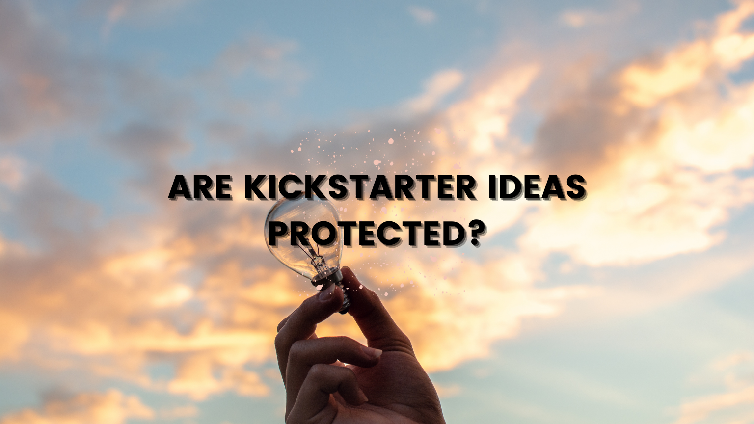 Are Kickstarter Ideas Protected